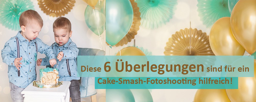 Diese 6 Überlegungen und Vorbereitungen sind für das Cake-Smash-Geburtstags-Shooting hilfreich (HOW-TO-DO)